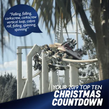 "Falling, falling, corkscrew,corkscrew,vertical loop, cobra roll, falling, spinning, spinning" Your 2019 Top Ten Christmas Countdown