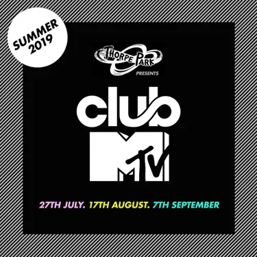 Club MTV 27th July, 17th August, 7th September