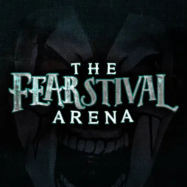 The FEARSTIVAL Arena
