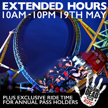 Extended Hours 10AM-10PM on 19th May. Plus Exclusive ride time for annual pass holders on The Walking Dead The Ride