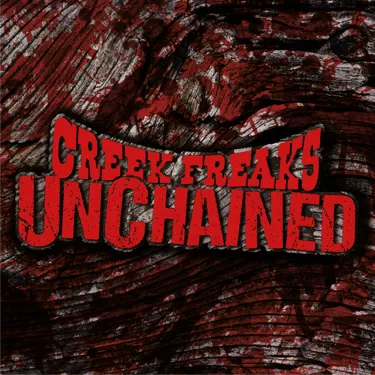 Creek Freaks Unchained