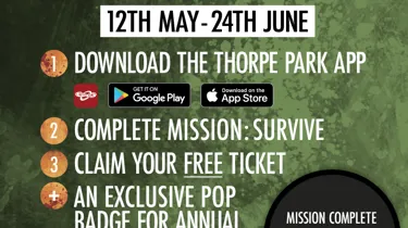 Apocalypse Weekends, 12th May to the 24th June. Download the Thorpe Park App, Complete mission : Survive. Claim your free ticket, and get an exclusive pop badge for annual pass holders.