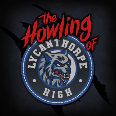 The Howling Of Lycanthorpe High