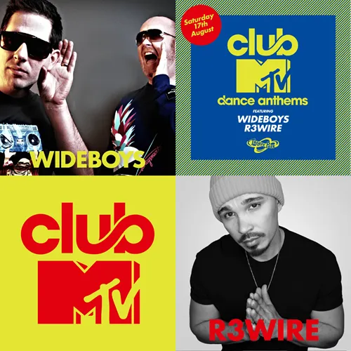 Club MTV Lineup, Wideboys and R3WIRE